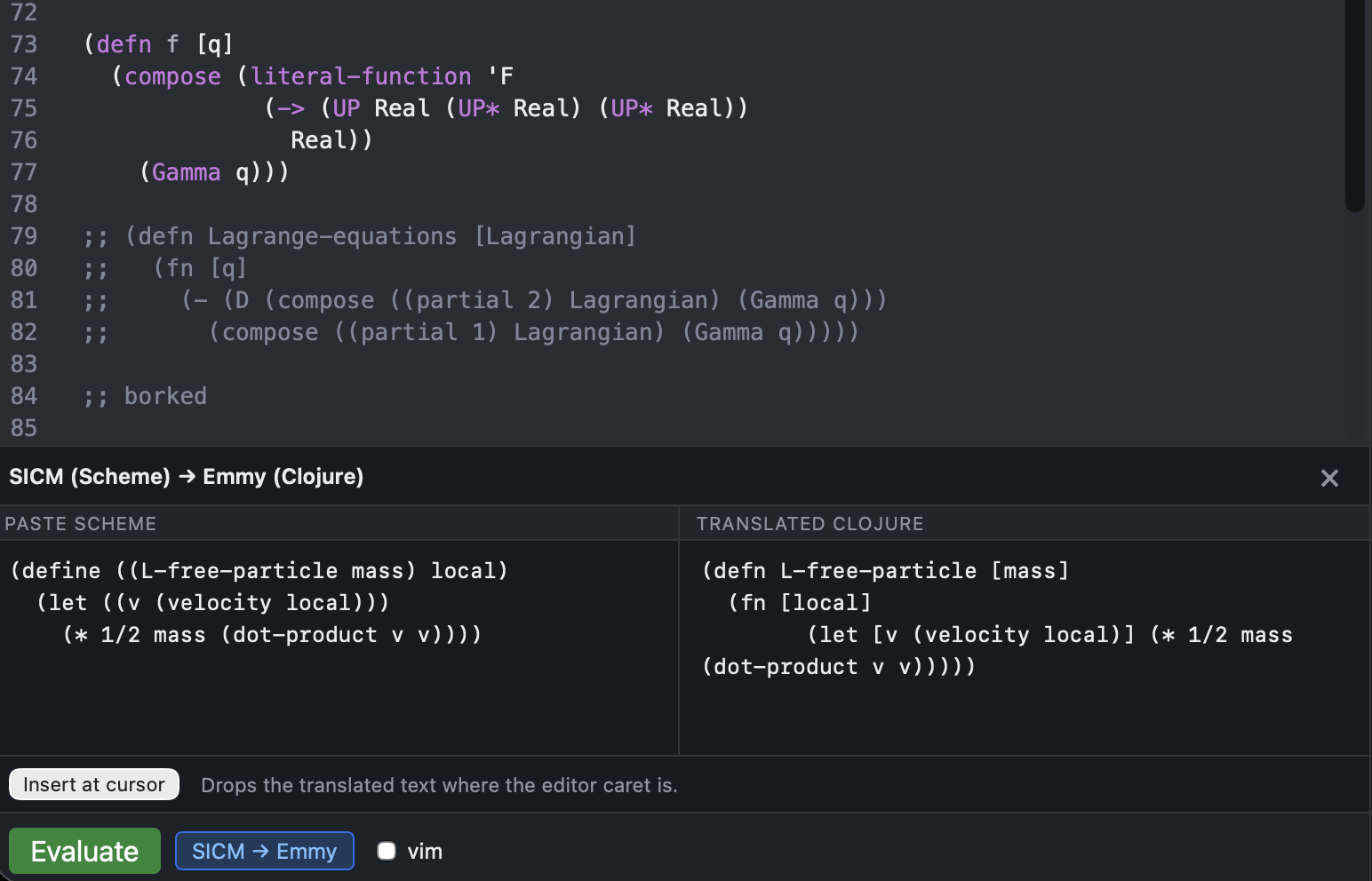 screenshot — the translator shelf
      open below the editor, with the L-harmonic curried define on
      the left in scmutils Scheme and its (defn / fn) form on the
      right in Clojure, an 